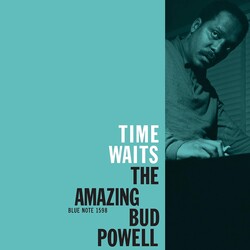 Bud Powell ‎– Time Waits (The Amazing Bud Powell) LP (2022 Reissue, Blue Note Classic Vinyl Series)