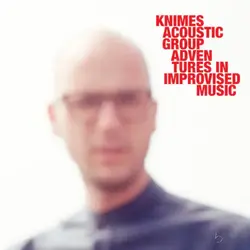Knimes Acoustic Group ‎– Adventures In Improvised Music LP (2021, Envelope Records)