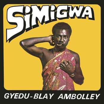 Gyedu Blay Ambolley – Simigwa LP (2025, Strut)