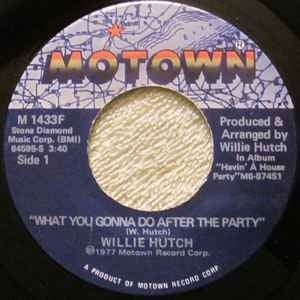 (VINTAGE) Willie Hutch - What You Gonna Do After The Party 7" Single [VG](1977,US)