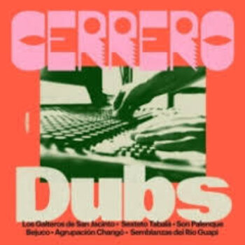 Various - Cerrero Dubs LP (2025, Llorona Records)