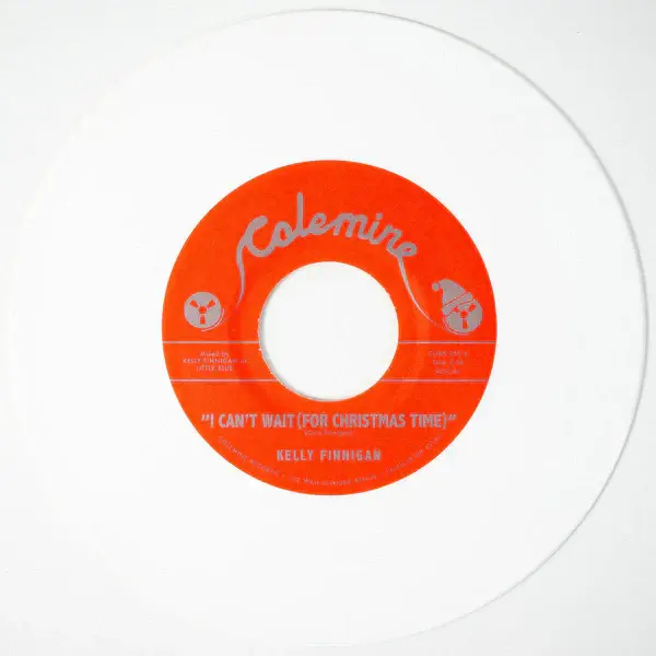 Kelly Finnigan – I Can't Wait (For Christmas Time) 7" (2025, White Snow Vinyl, Colemine Records)