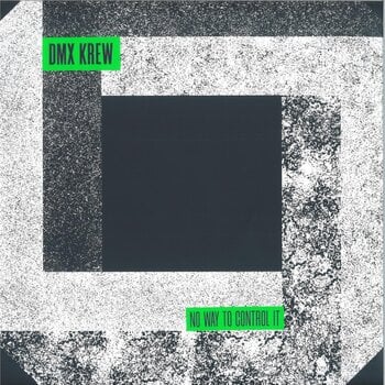 DMX Krew – No Way To Control It 2x12" (2026, Shipwrec)