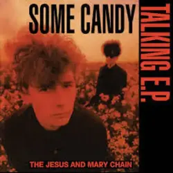 The Jesus And Mary Chain - Some Candy Talking (40th Anniversary EP) [Black And Red Vinyl] 12" [RSD2026]