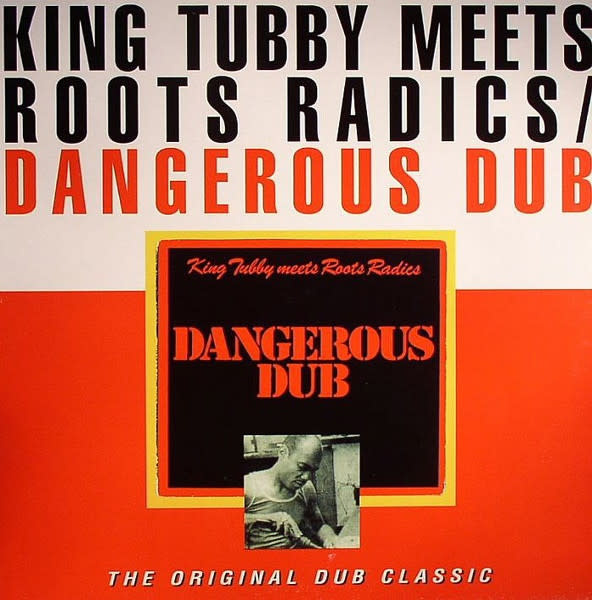 King Tubby Meets Roots Radics – Dangerous Dub (The Original Dub Classic) LP (Reissue, Greensleeves Records)