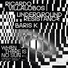 Ricardo Villalobos / Underground Resistance / Baris K – When There Is No Sun - Vol.2 12" (2026, Omni Sound)