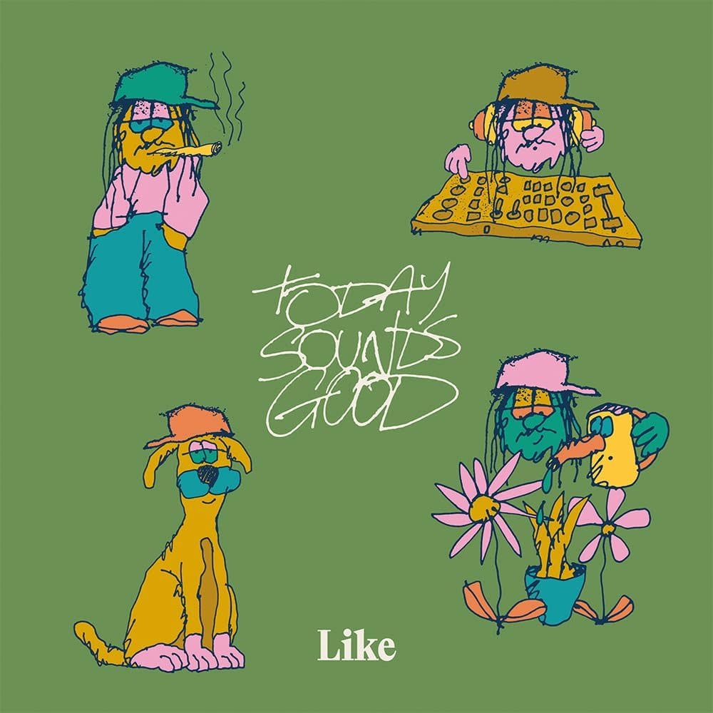Like – Today Sounds Good LP (2026, Squatch Records)