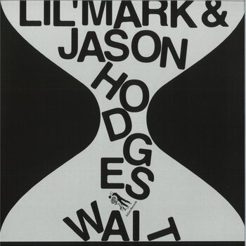 Lil' Mark & Jason Hodges – Wait 12" (2026, Salon Records)