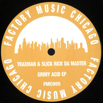 Traxman & DJ Slick Rick "Da" Master – Grimy Acid EP 12" (2024, Factory Music Chicago)