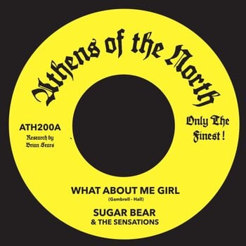Sugar Bear & The Sensations – What About Me Girl 7" (2026 Reissue, Athens Of The North)