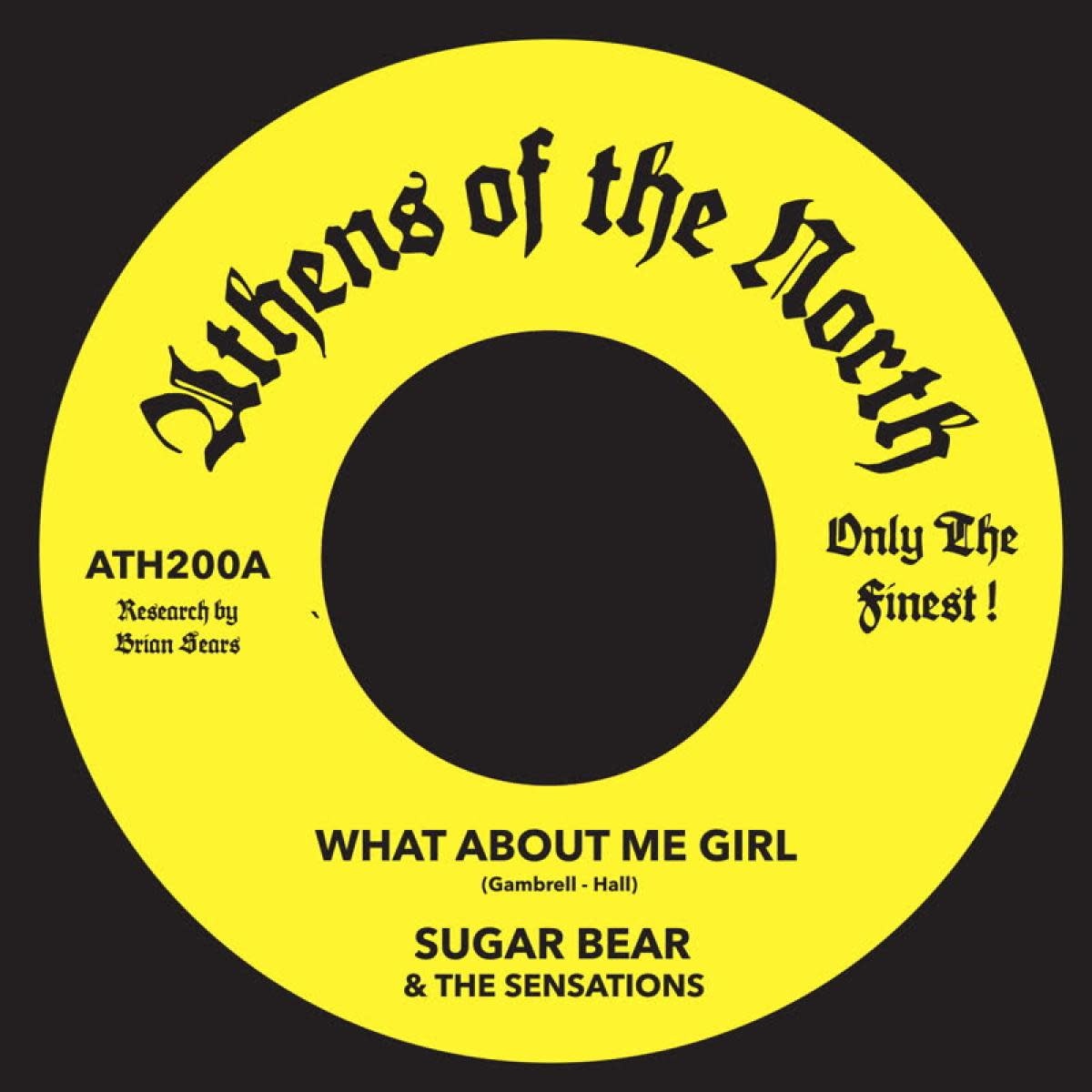 Sugar Bear & The Sensations – What About Me Girl 7" (2026 Reissue, Athens Of The North)