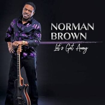 Norman Brown - Let's Get Away LP (2026, Shanachie)