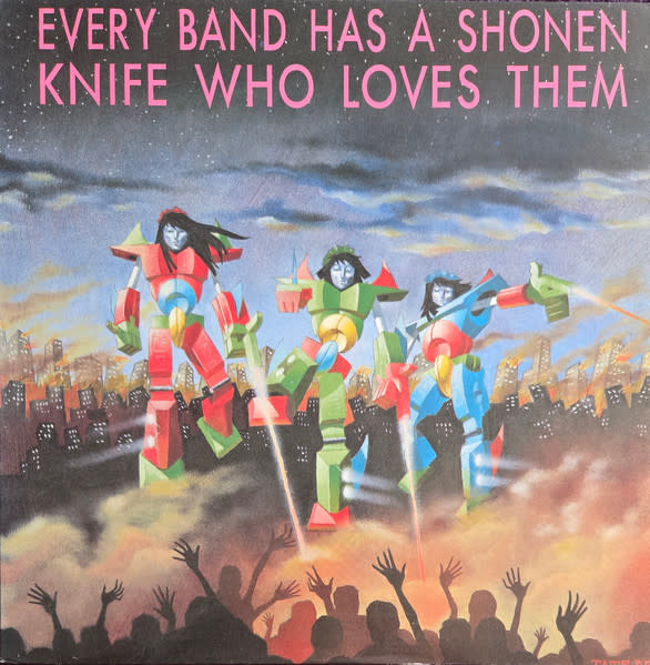 (VINTAGE) V/A - Every Band Has A Shonen Knife Who Loves Them LP [VG](1989,US), Alternative Rock, Punk Compilation
