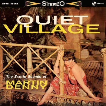 Martin Denny – Quiet Village: The Exotic Sounds Of Martin Denny LP (2026 Reissue, Pan-Am Records)