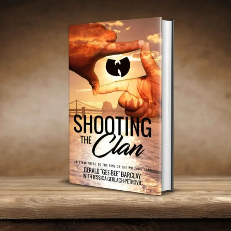 Gerald "Gee-Bee" Barclay - Shooting The Clan: An Eyewitness to the Rise of the Wu-Tang Clan Book
