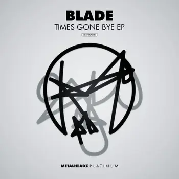 Blade – Times Gone Bye EP 12" (2026, Metalheadz Platinum)