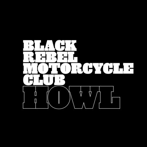 Black Rebel Motorcycle Club – Howl 2LP (2026 Reissue, [PIAS] America)