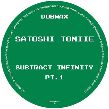 Satoshi Tomiie – Subtract Infinity Pt. 1 12" (2026, Dubwax)