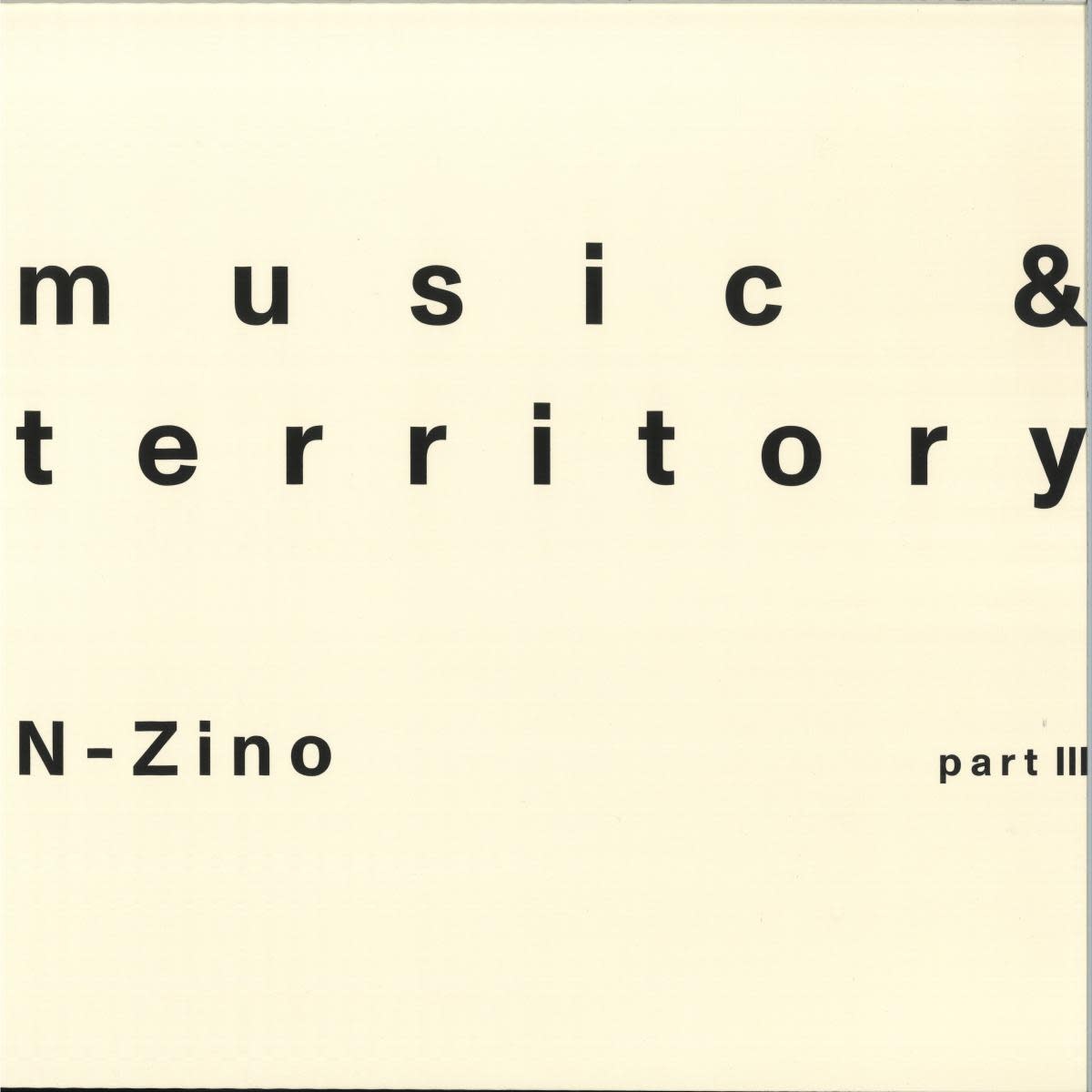 N-Zino – Music & Territory (Part III) 12" (2026, 180 GR Records)
