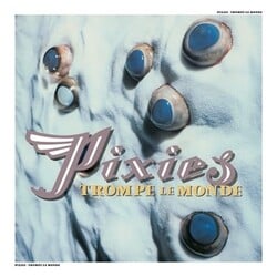 Pixies – Trompe Le Monde LP (2026 Remastered, 4AD)