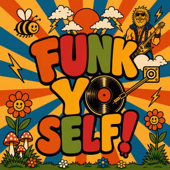 Funk Yo Self - FUNK YO SELF! LP (2026)