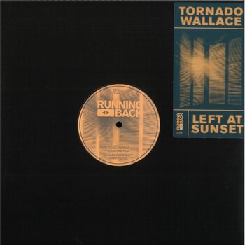 Tornado Wallace – Left At Sunset 12" (2026, Running Back)