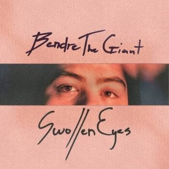 BendreTheGiant – Swollen Eyes LP (2026, Tender Loving Empire)