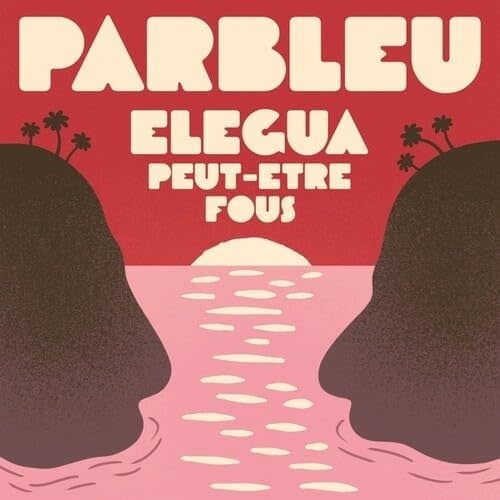 Parbleu – Elegua / Peut-être fous 7" (2026, Sonor Music Editions)