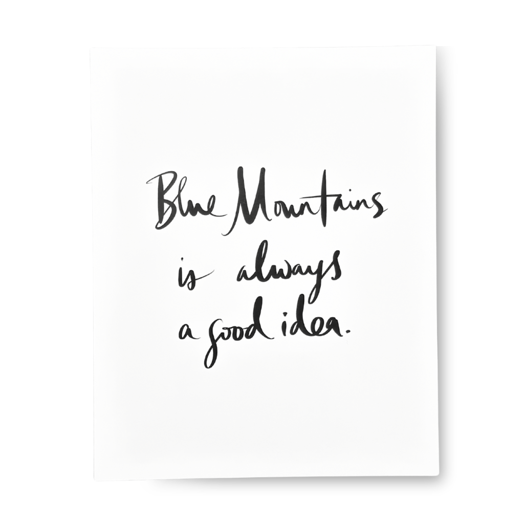 8" x 10" Blue Mountains is ... Print