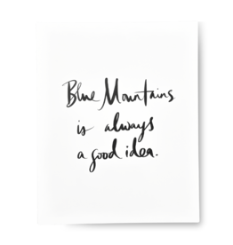 8" x 10" Blue Mountains is ... Print