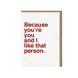 Sad Shop Sad Shop - Because You're You and I Like That Person Card