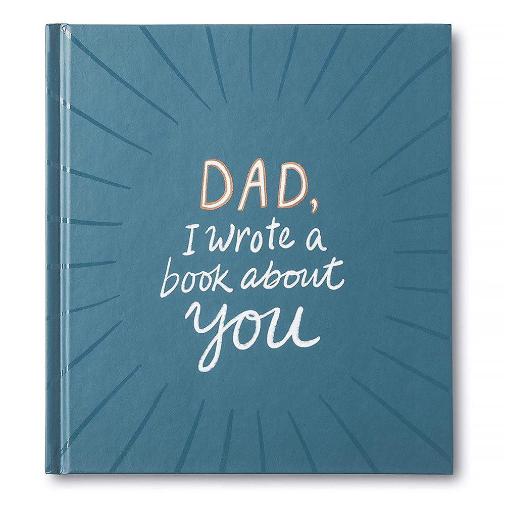 Dad, I Wrote A Book About You
