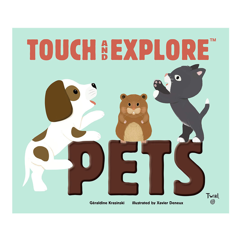 Twirll Touch and Explore - Pets Board Book