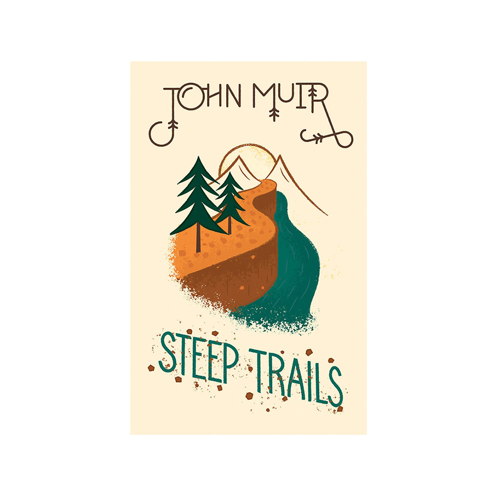 Gibbs Smith Steep Trails - John Muir