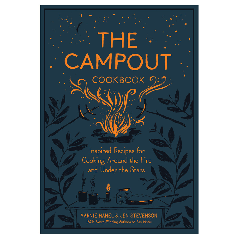 Workman Publishing Company The Campout Cookbook: Inspired Recipes for Cooking Around the Fire and Under the Stars