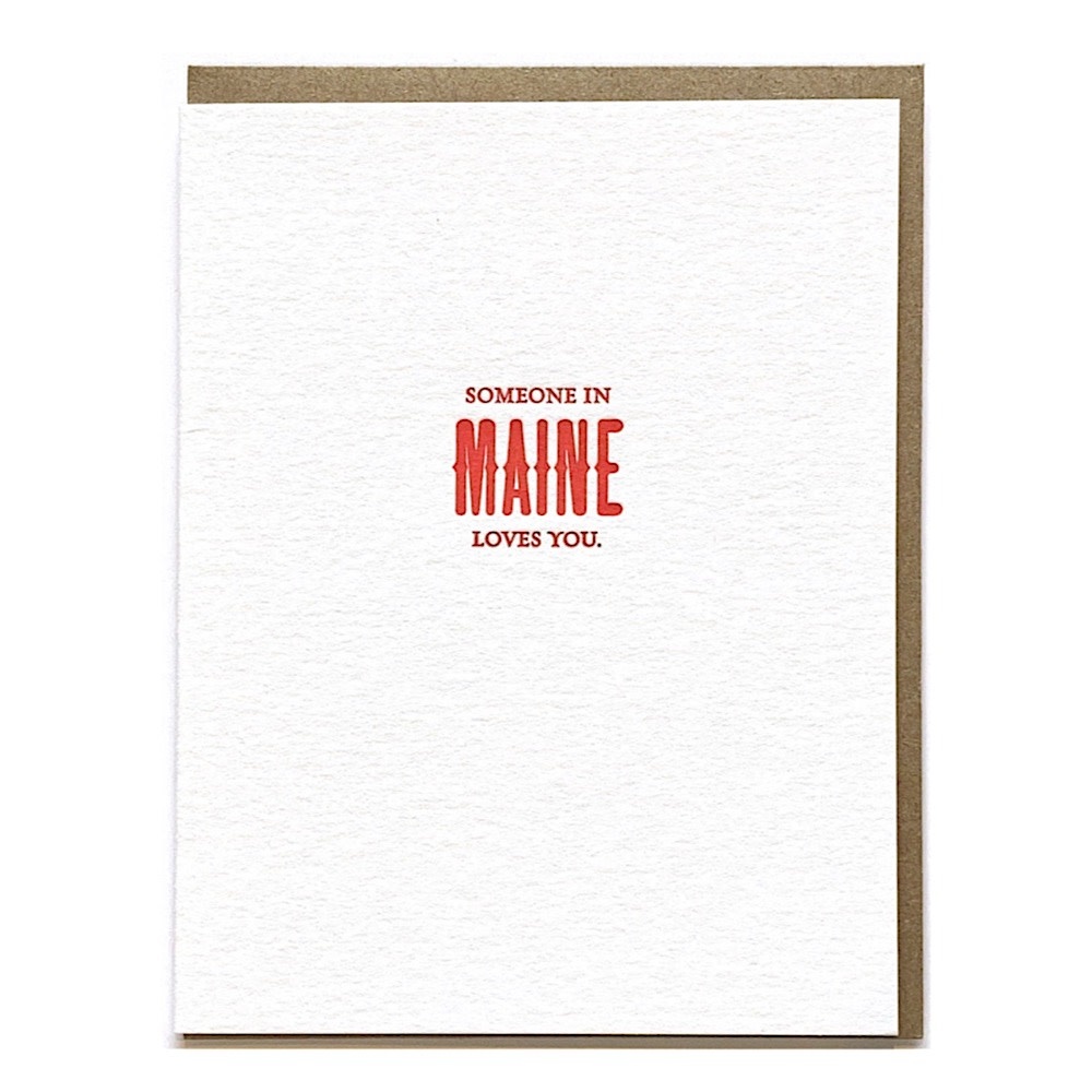 Sapling Press - Someone In Maine Loves You Card