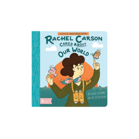 Gibbs Smith Little Naturalists: Rachel Carson Cared About Our World Board Book