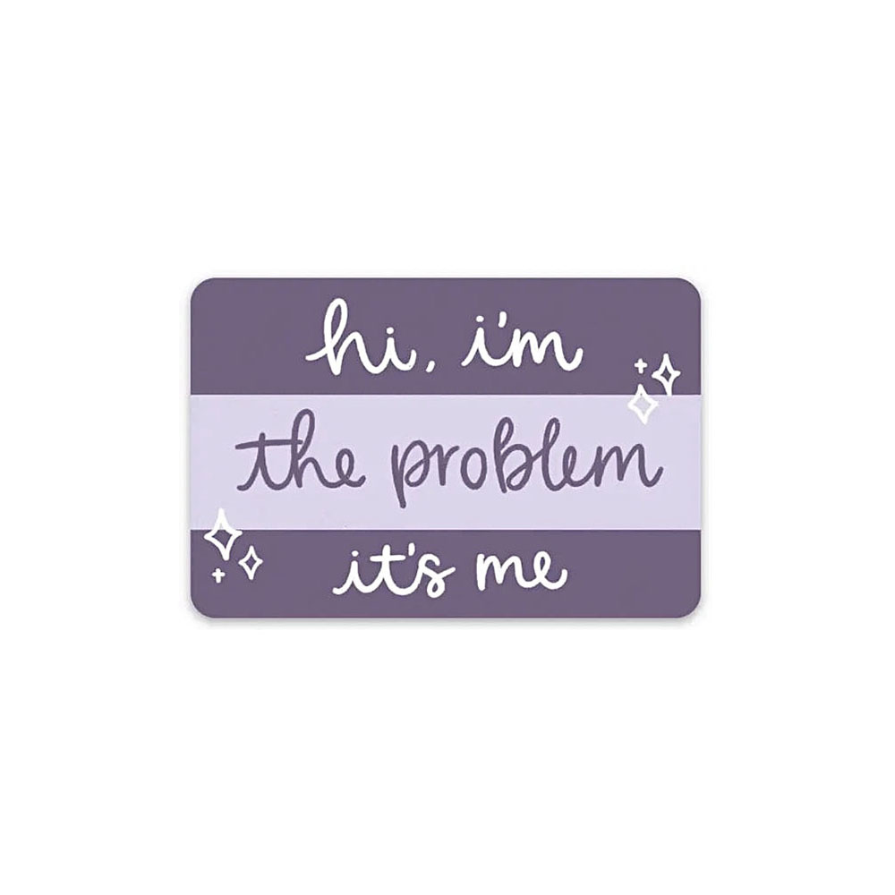 Elyse Breanne Design - Hi I’m The Problem Sticker