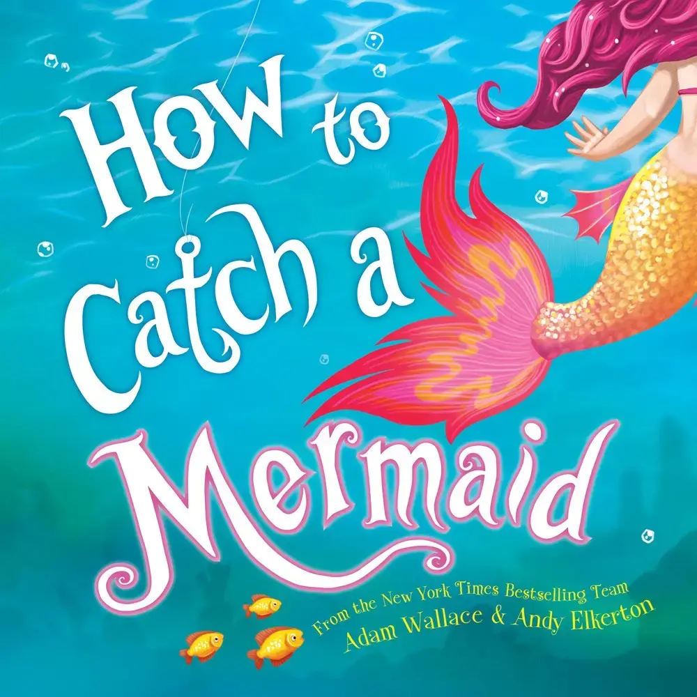 How To Catch A Mermaid Hardcover Book