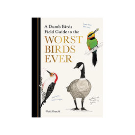 Chronicle Dumb Birds Field Guide To the Worst Birds Ever Paperback Book