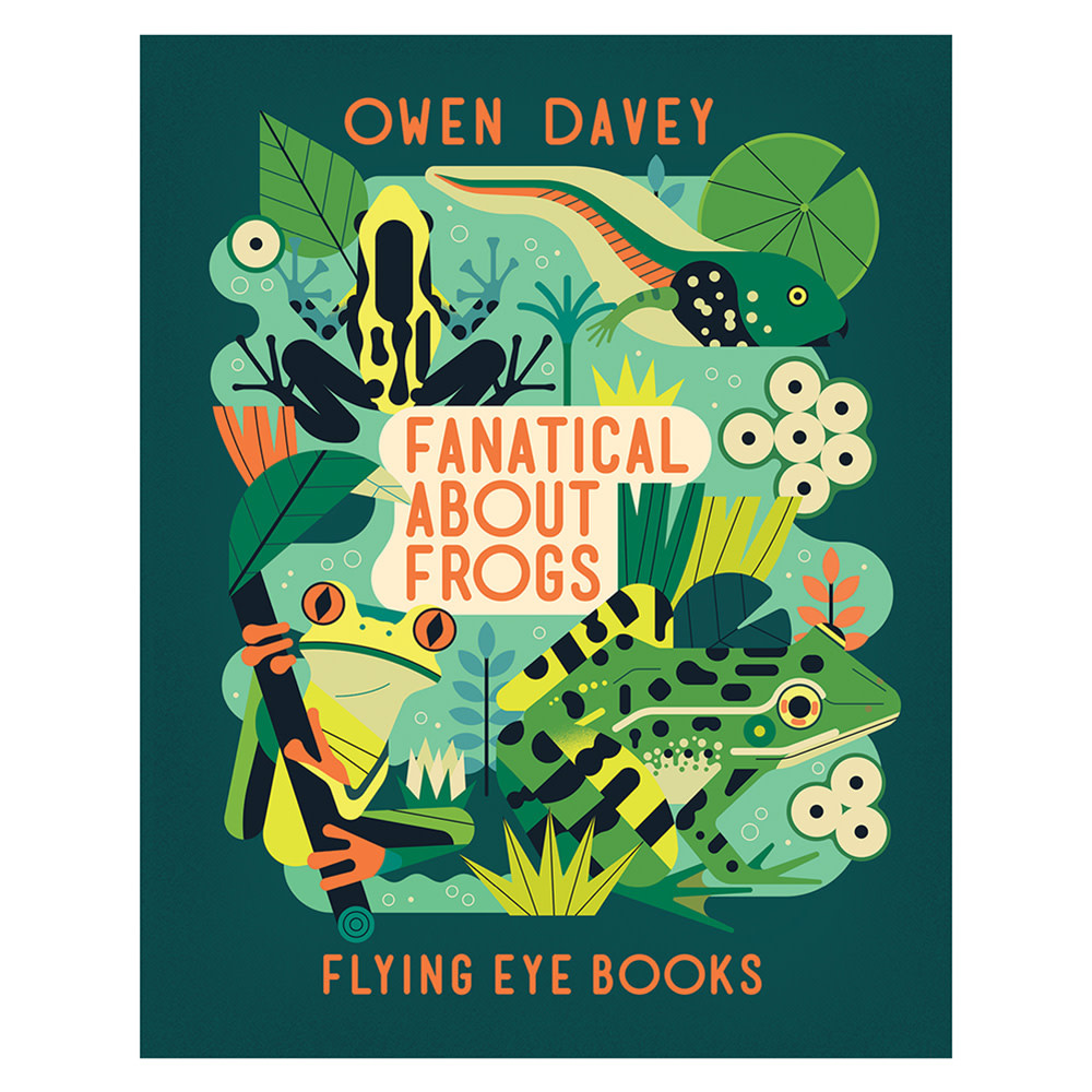 Flying Eye Books Fanatical About Frogs Paperback Book