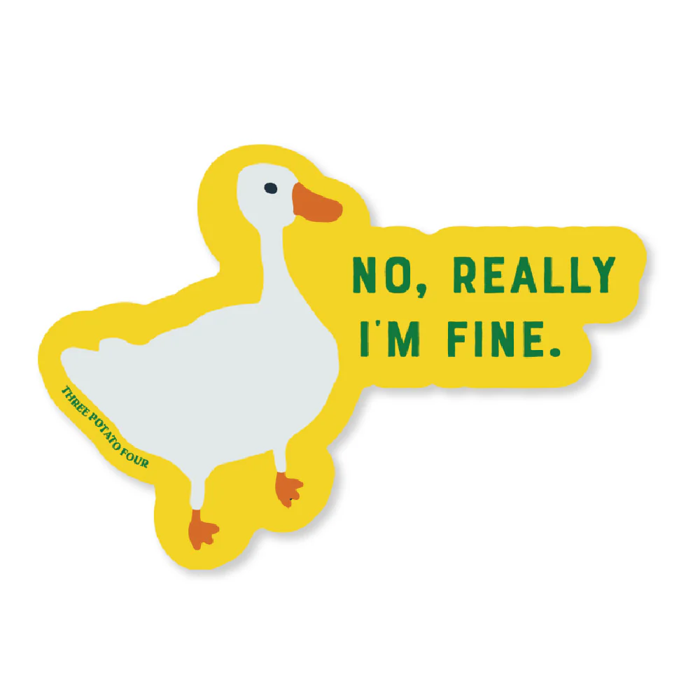 Three Potato Four Three Potato Four Sticker - No Really I'm Fine Goose