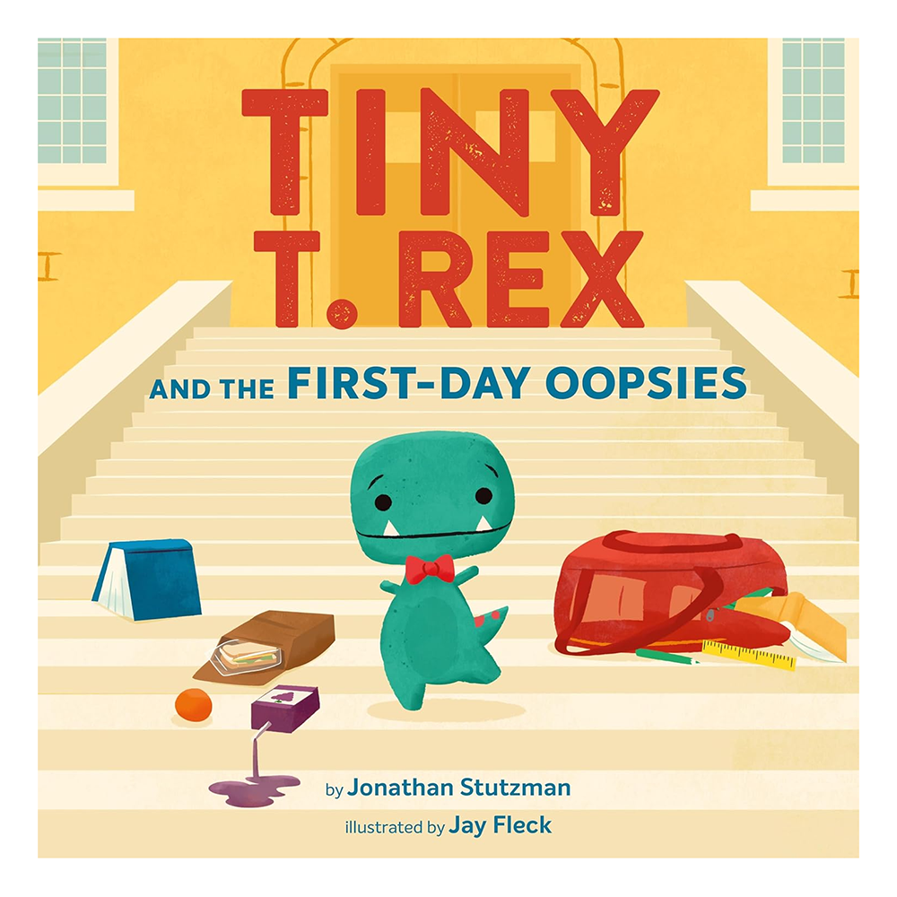 Tiny T. Rex and the First-Day Oopsies Hardcover Book