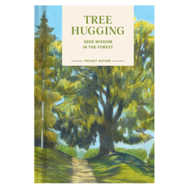 Chronicle Pocket Nature Series: Tree Hugging