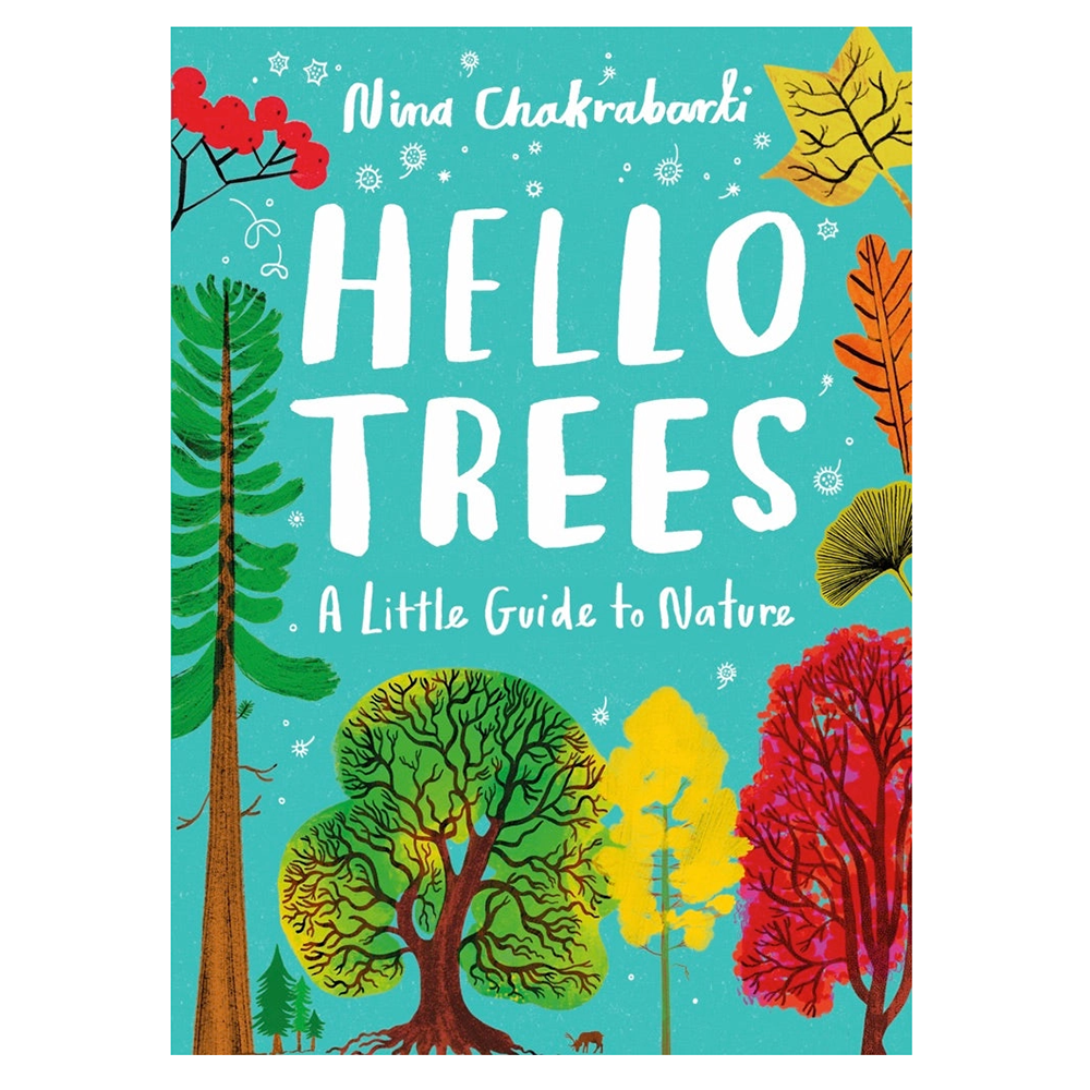 Chronicle Little Guides To Nature: Hello Trees Hardcover Book