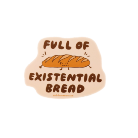 And Here We Are Vinyl Sticker - Existential Bread