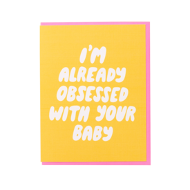  And Here We Are - Already Obsessed Baby Card