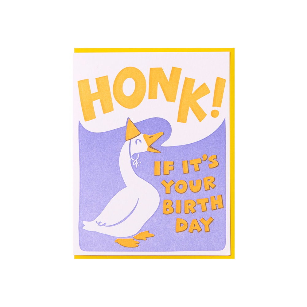 And Here We Are And Here We Are Card - Honk Bday Goose