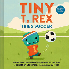 Chronicle Tiny T. Rex Tries Soccer Hardcover Book