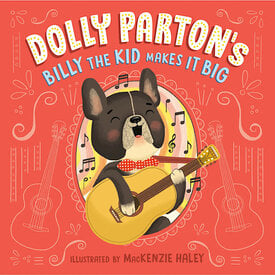 Penguin Random House Dolly Parton's Billy the Kid Makes It Big Hardcover Book